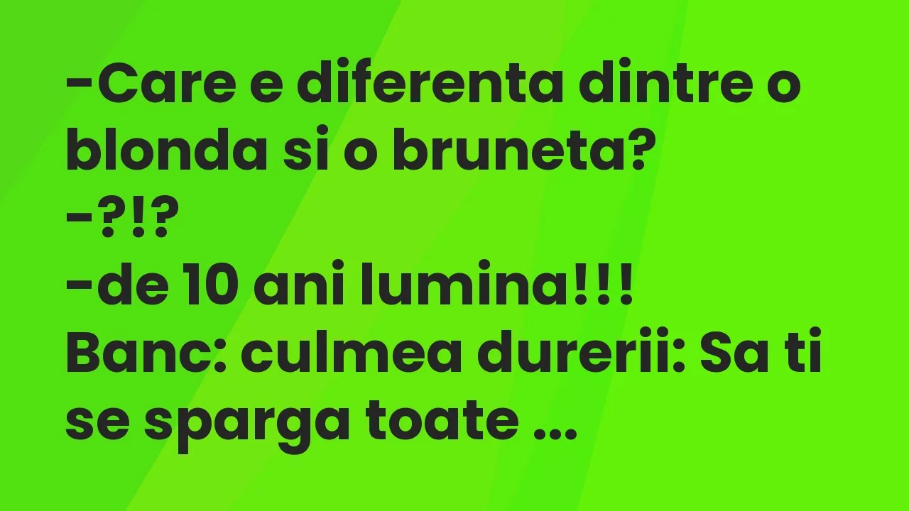 Banc: Care e diferenta dintre o blonda si o bruneta?