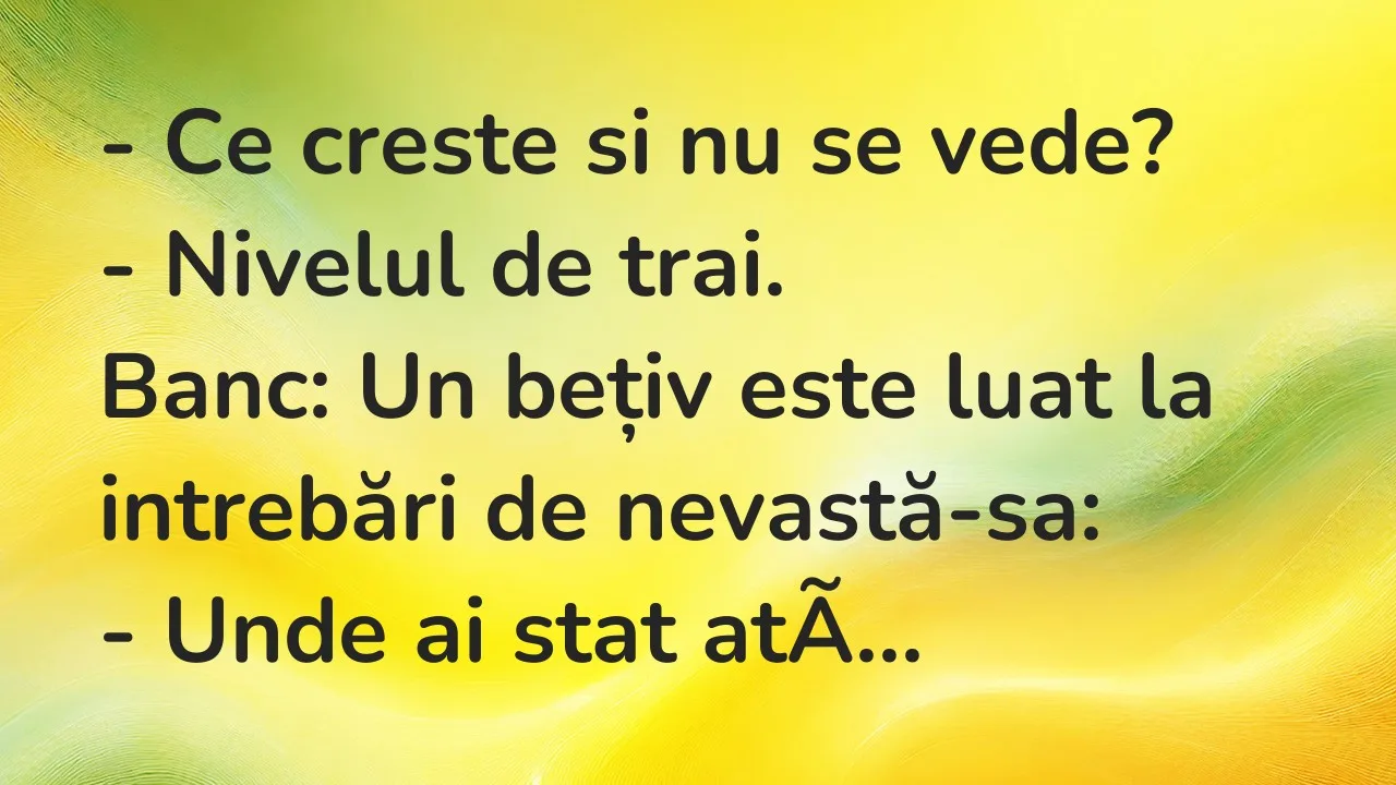 Banc: Ce creste si nu se vede?
