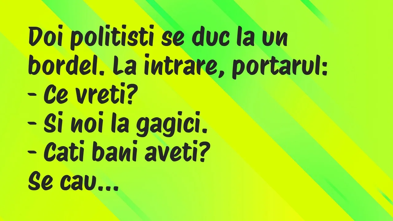 Banc: Doi politisti se duc la un bordel. La intrare, portarul…