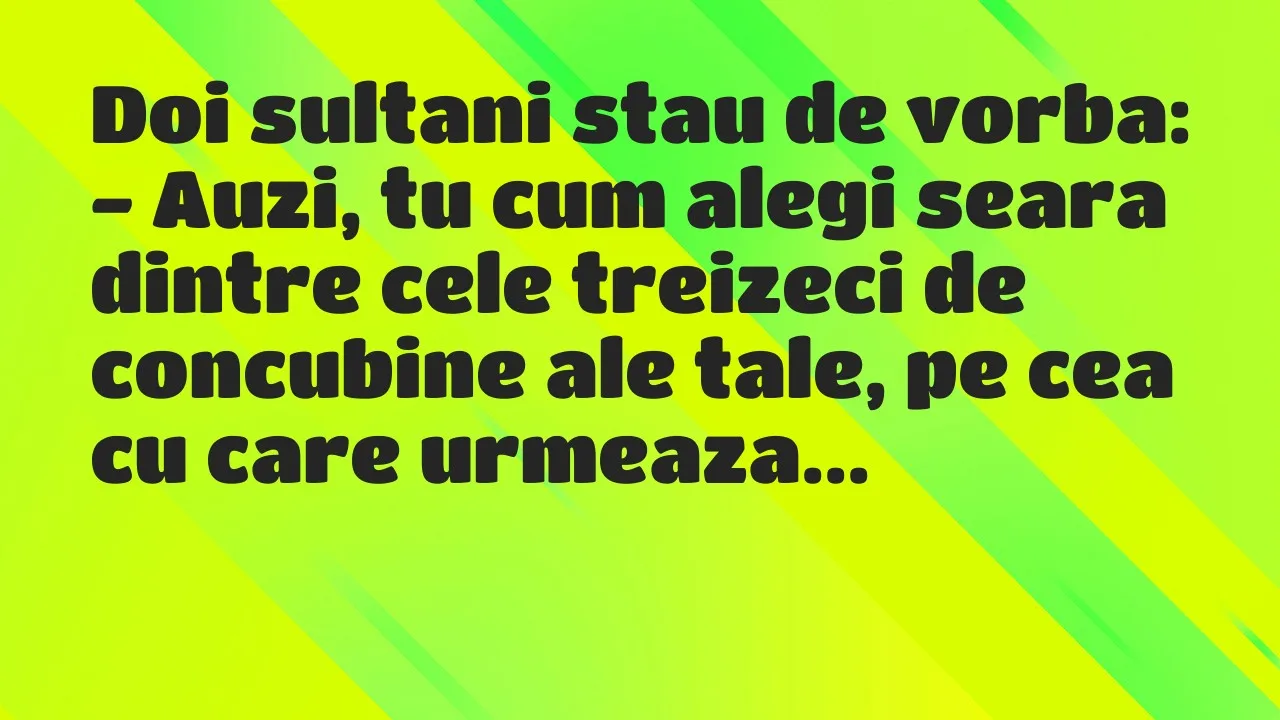 Banc: Doi sultani stau de vorba…