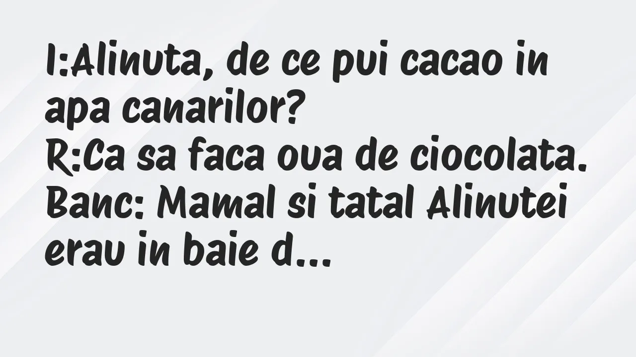 Banc: I:Alinuta, de ce pui cacao in apa canarilor?