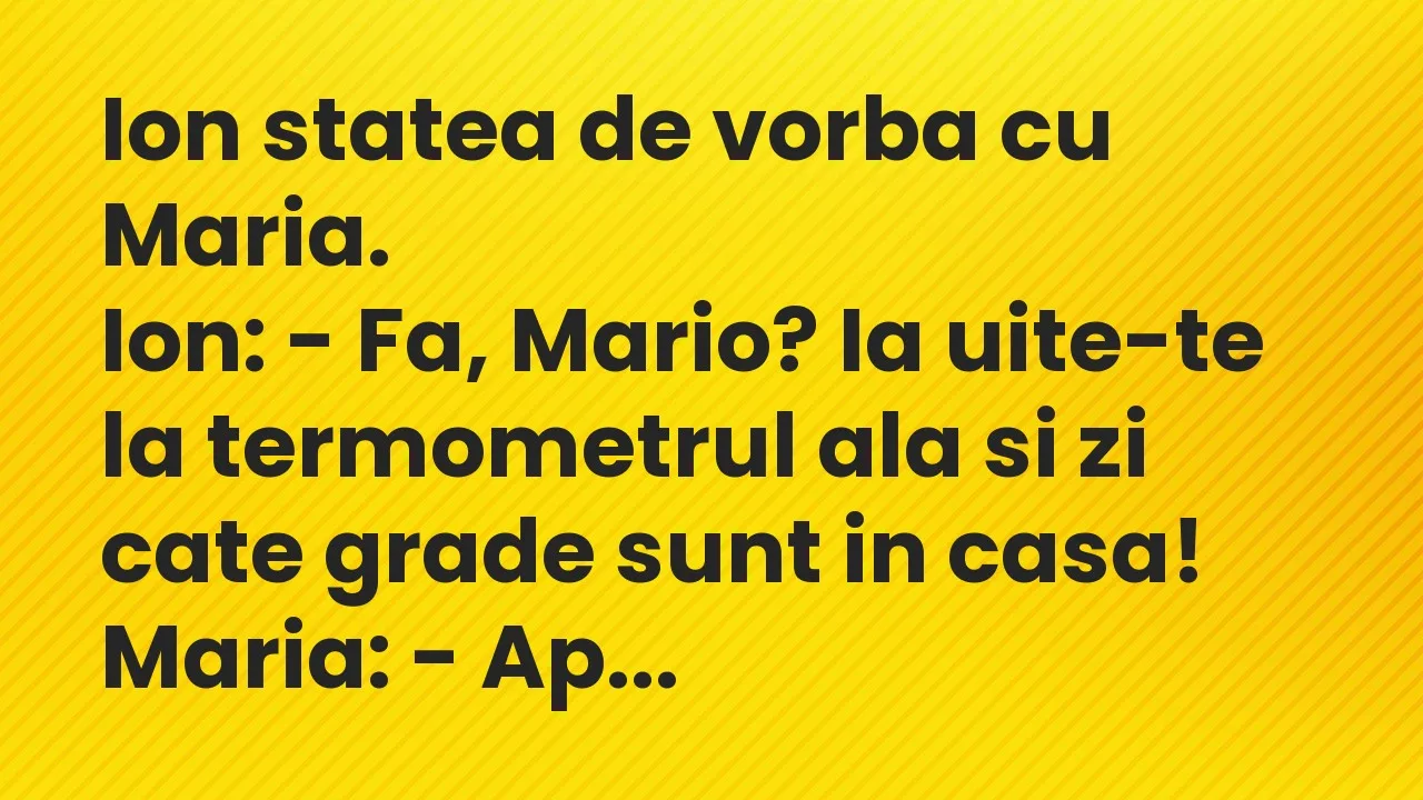 Banc: Ion statea de vorba cu Maria…