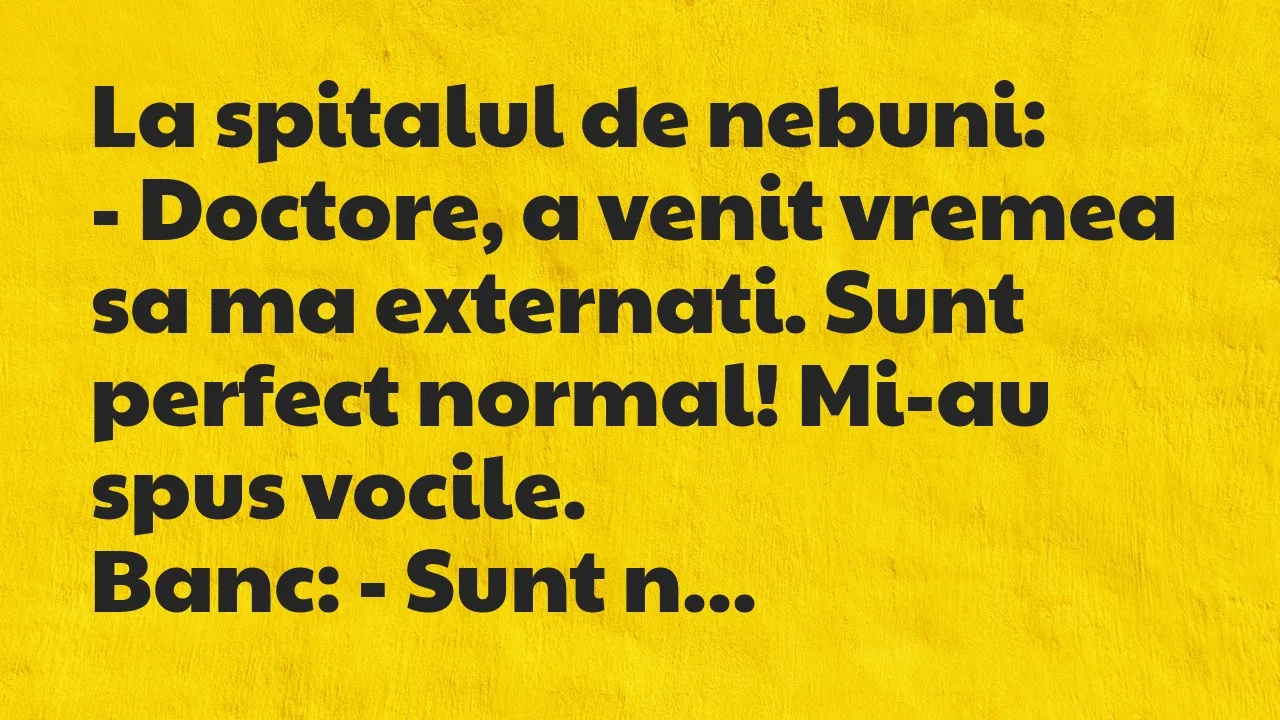 Banc: La spitalul de nebuni…