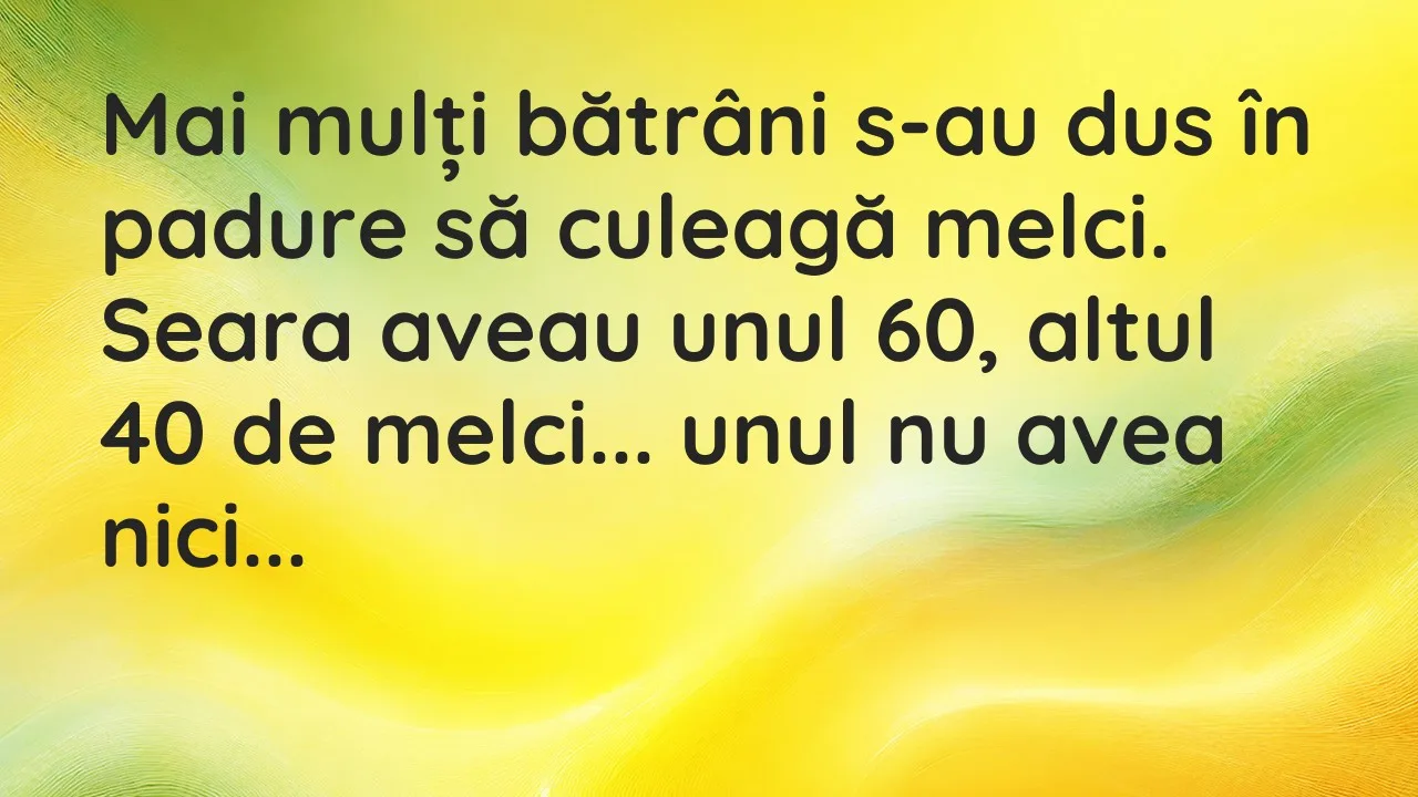 Banc: Mai mulți bătrâni s-au dus în padure să culeagă melci…