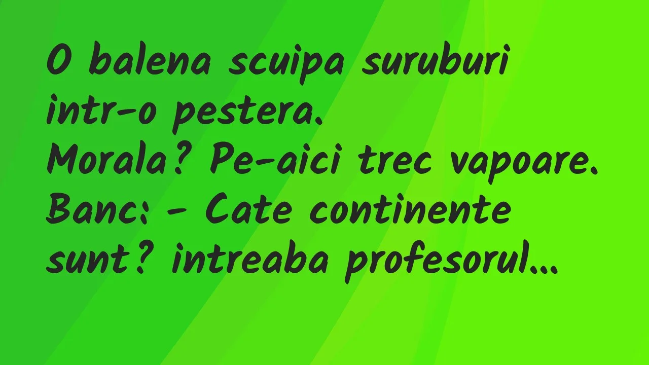 Banc: O balena scuipa suruburi intr-o pestera…