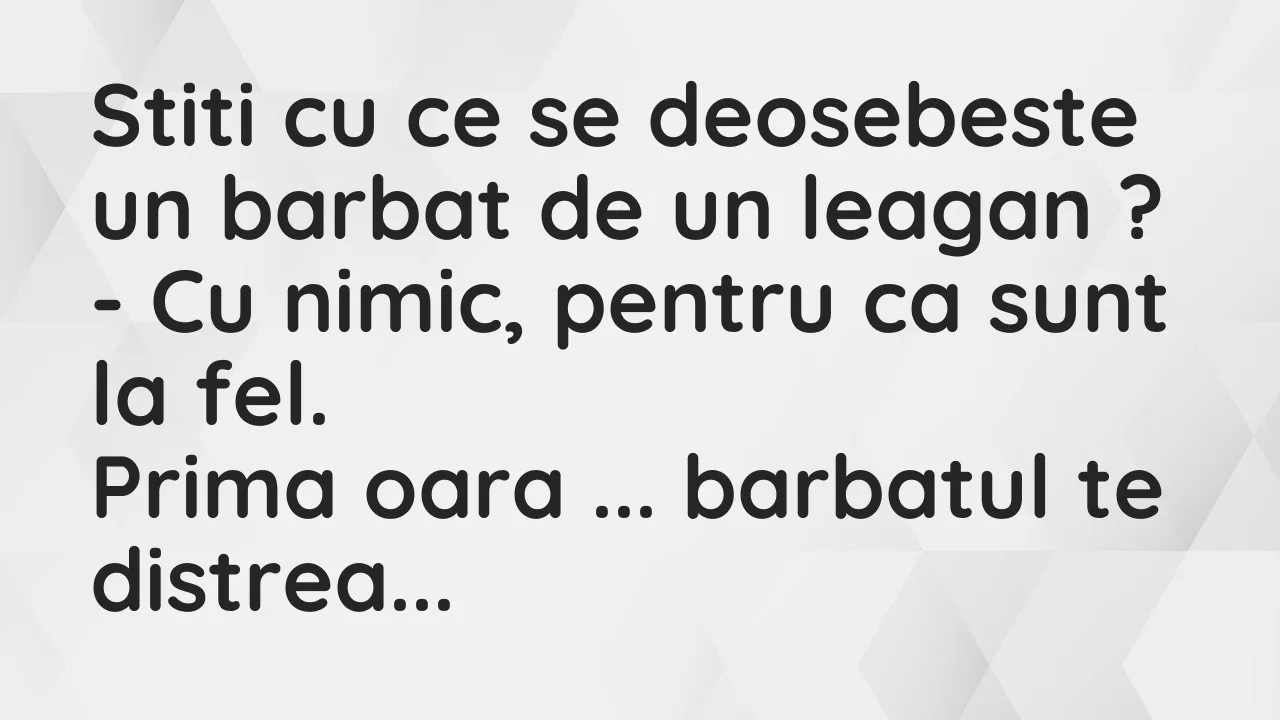 Banc: Stiti cu ce se deosebeste un barbat de un leagan…