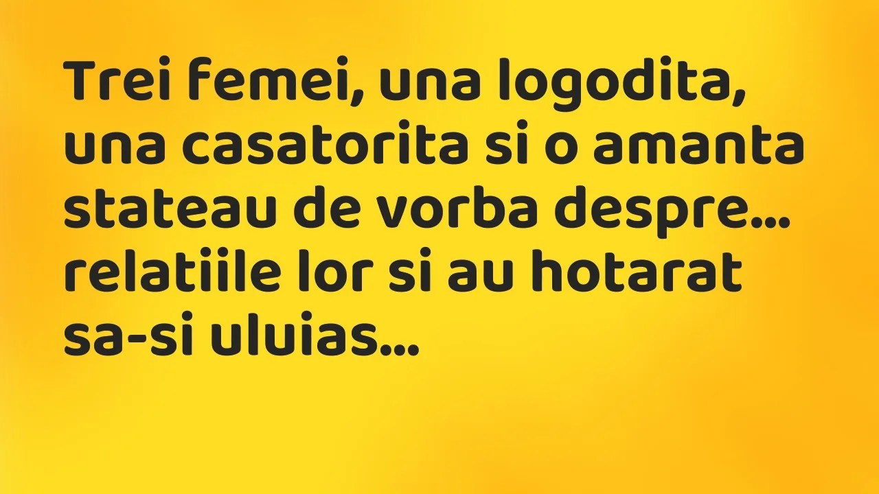 Banc: Trei femei, una logodita, una casatorita si o amanta stateau de vorba…