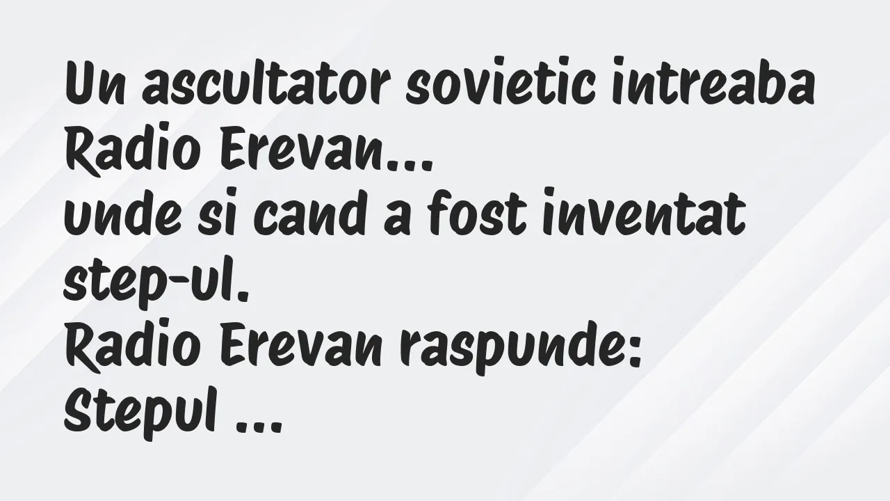 Banc: Un ascultator sovietic intreaba Radio Erevan, unde si cand a fost…