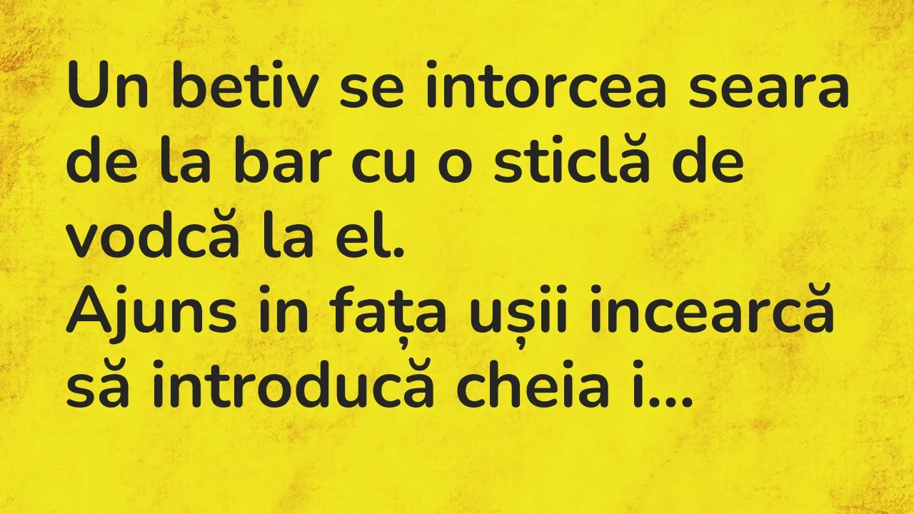 Banc: Un betiv se intorcea seara de la bar cu o sticlă de vodcă la el…