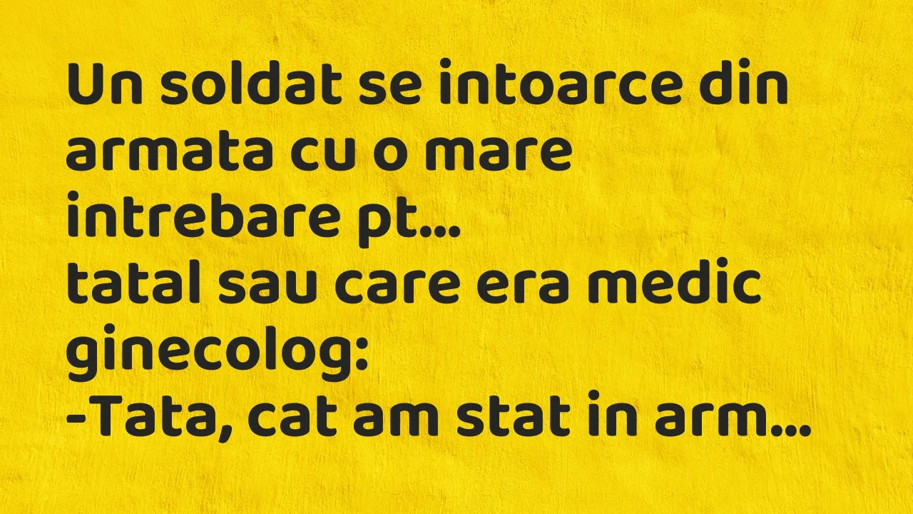 Banc: Un soldat se intoarce din armata cu o mare intrebare pt…