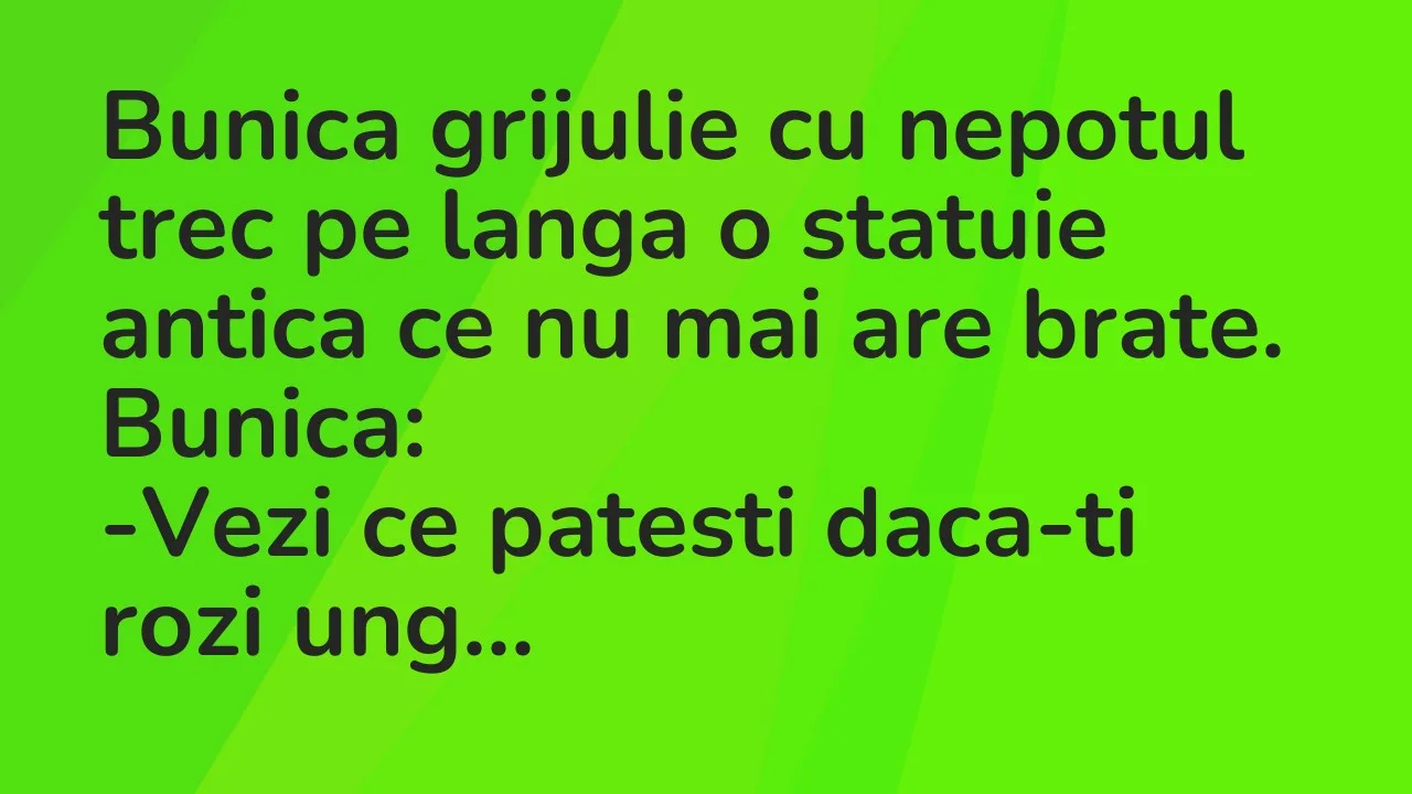 Bancuri: Bunica grijulie cu nepotul trec pe langa o statuie antica ce nu mai…