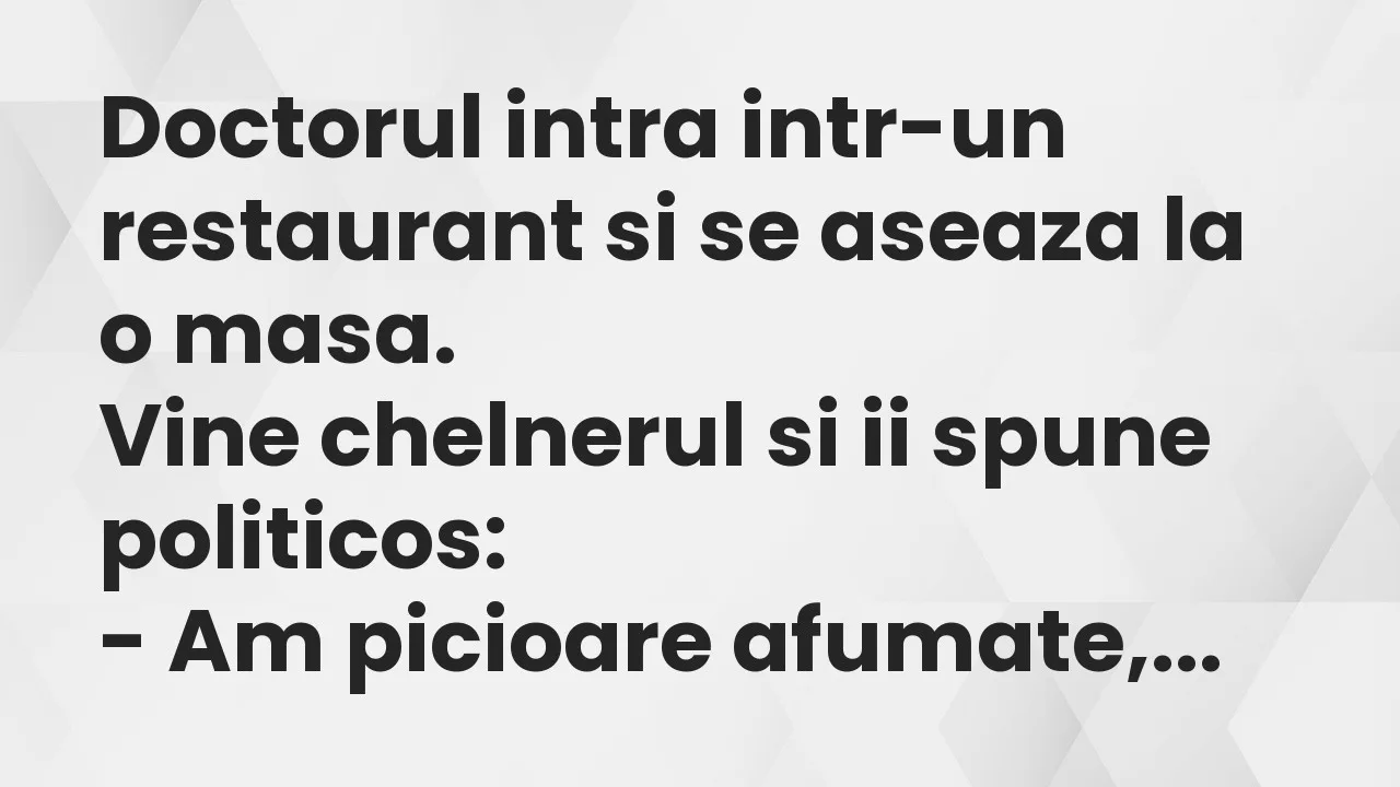 Bancuri: Doctorul intra intr-un restaurant si se aseaza la o masa…