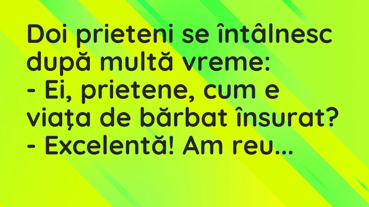 Bancuri: Doi prieteni se întâlnesc după multă vreme…
