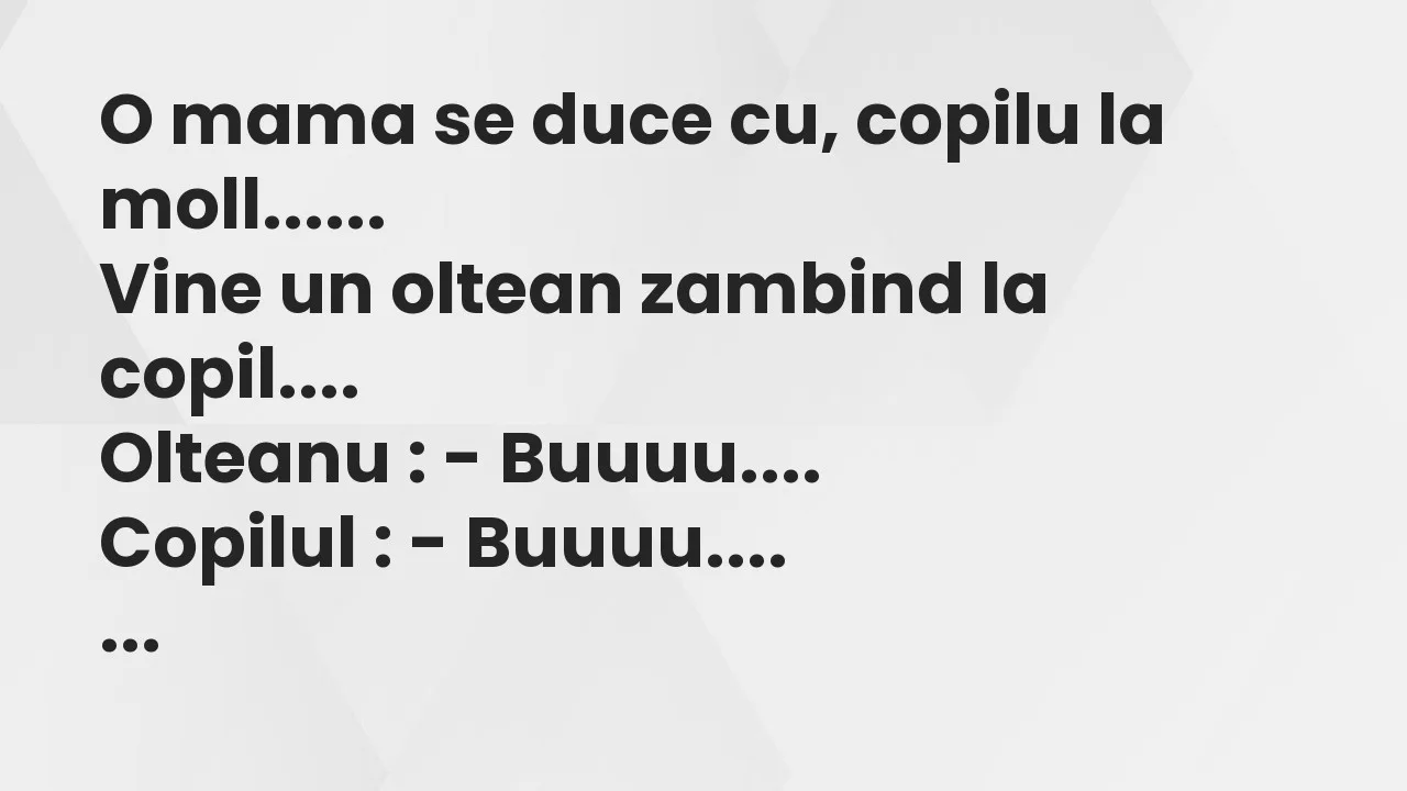 Bancuri: O mama se duce cu, copilu la moll…