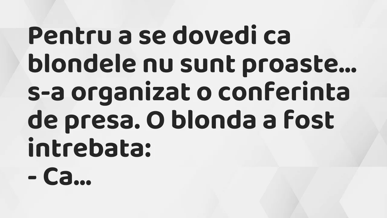 Bancuri: Pentru a se dovedi ca blondele nu sunt proaste, s-a organizat…