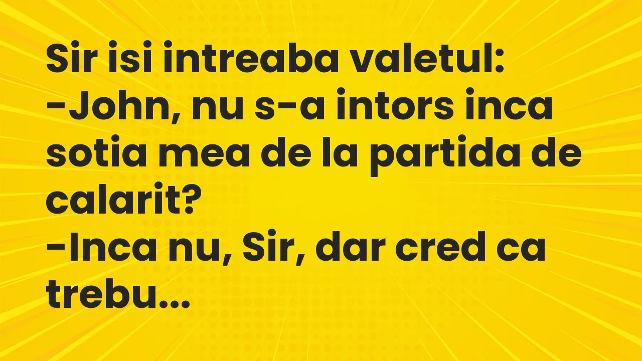 Bancuri: Sir isi intreaba valetul…