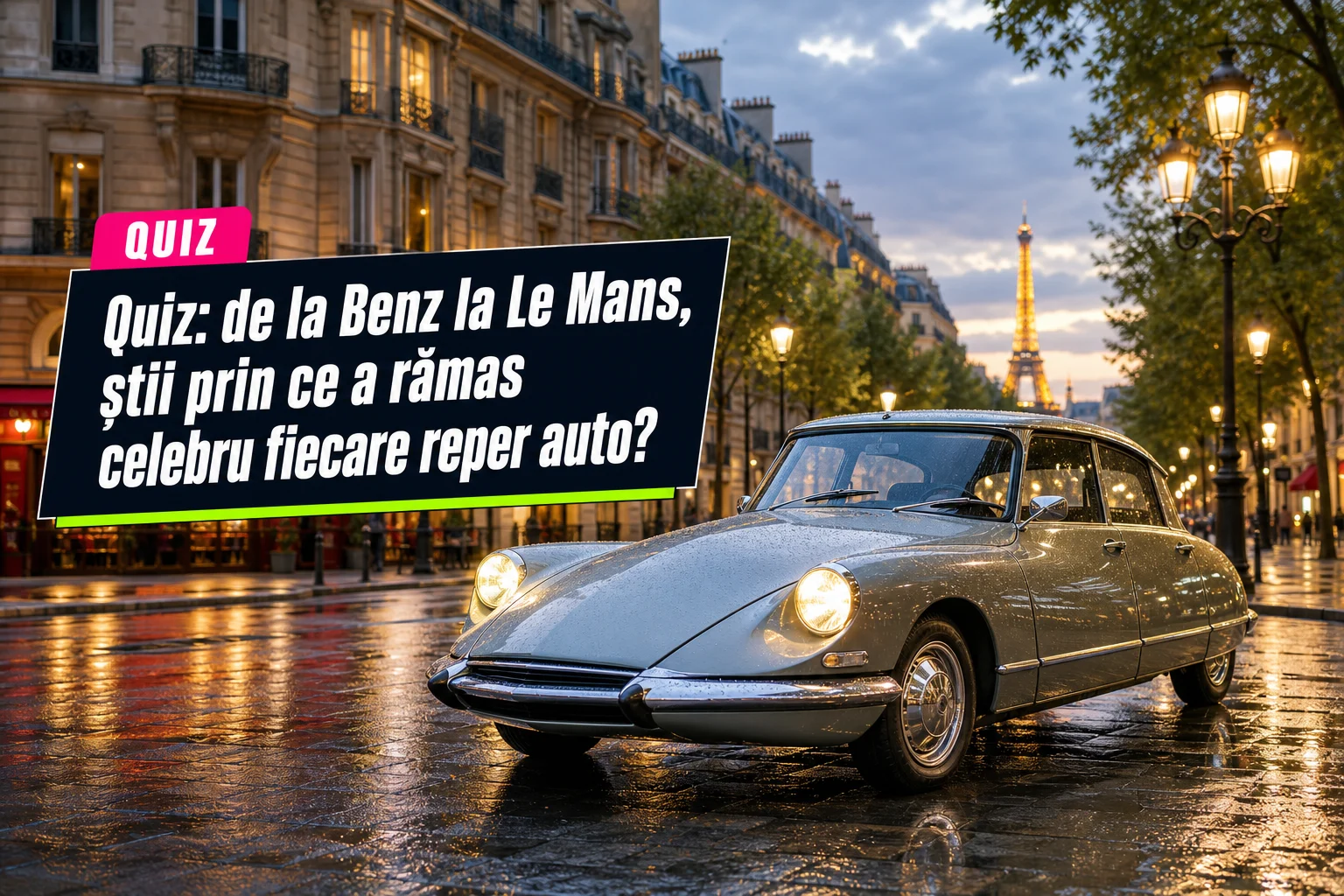 Quiz: de la Benz la Le Mans, știi prin ce a rămas celebru fiecare reper auto?