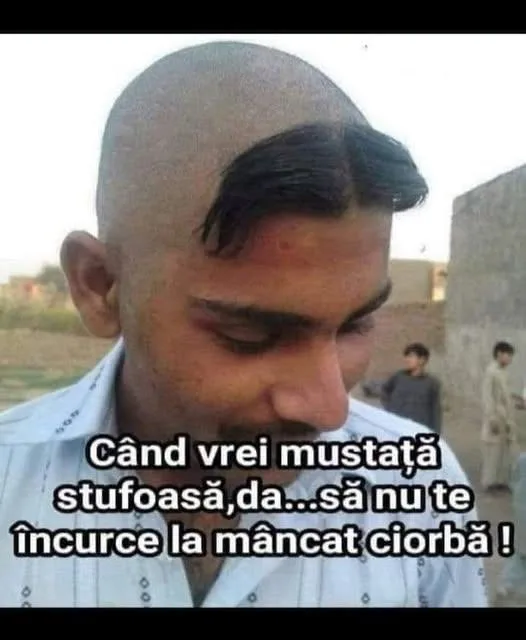 Când vrei mustață stufoasă, da... să nu te încurce la mâncat ciorbă!