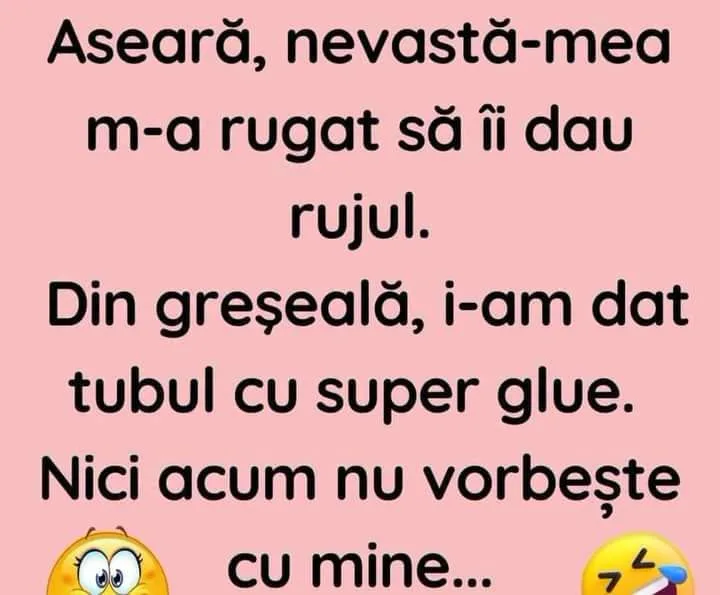Aseară, nevastă-mea m-a rugat să îi dau rujul...