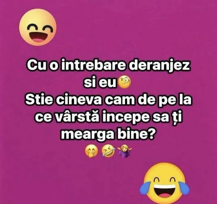 Stie cineva cam de pe la ce vârstă incepe sa îți meargă bine?
