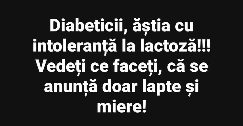 Diabeticii, ăștia cu intoleranță la lactoză!!!