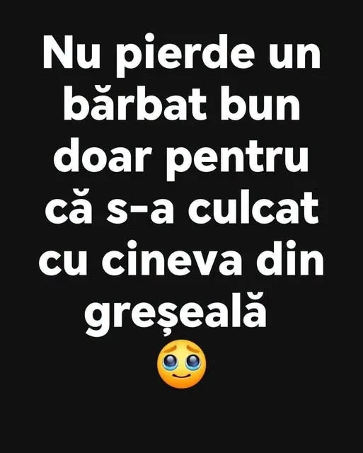 Nu pierde un bărbat bun doar pentru că s-a culcat cu cineva din greșeală