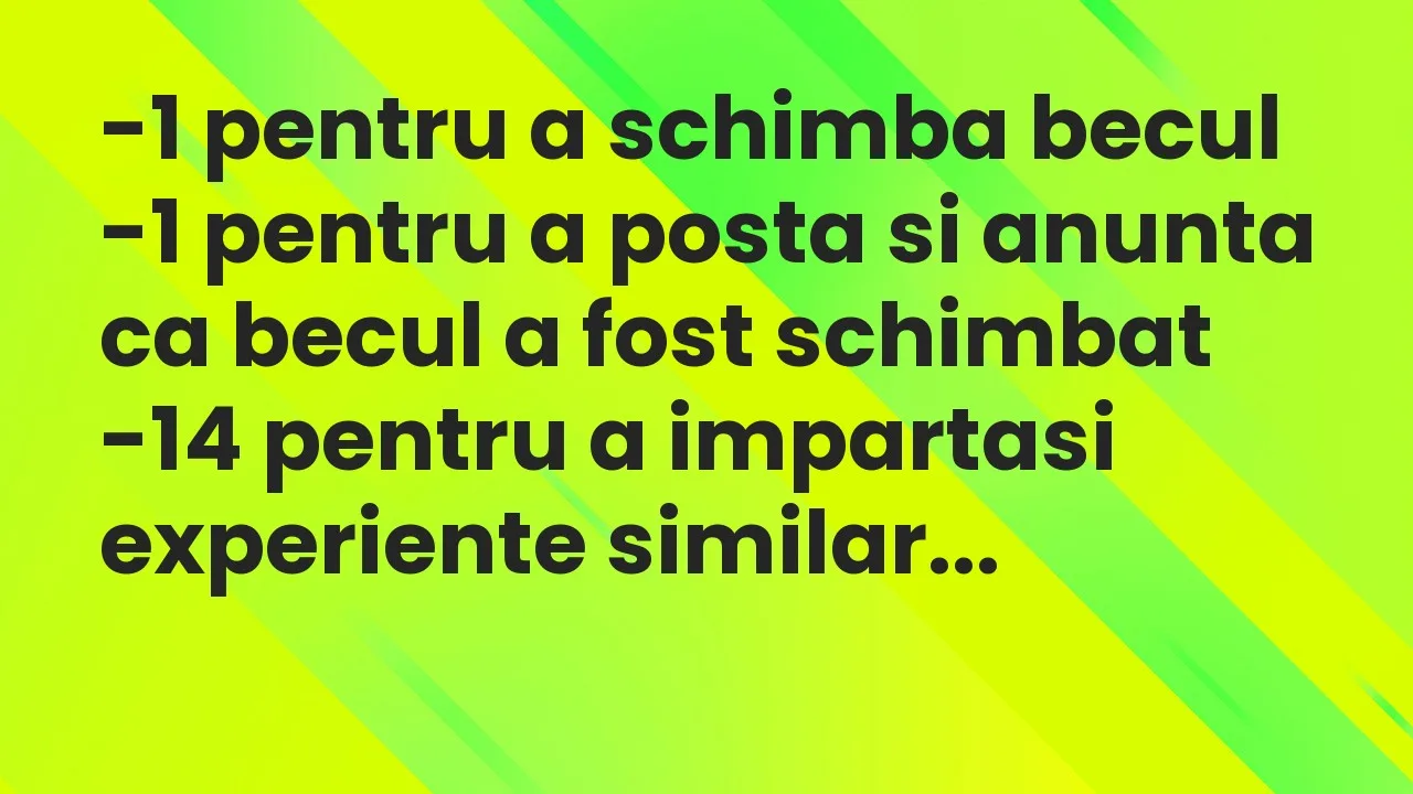 Banc: 1 pentru a schimba becul…