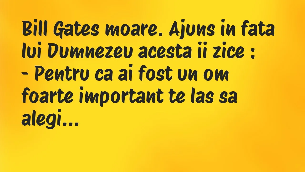 Banc: Bill Gates moare. Ajuns in fata lui Dumnezeu acesta ii zice…
