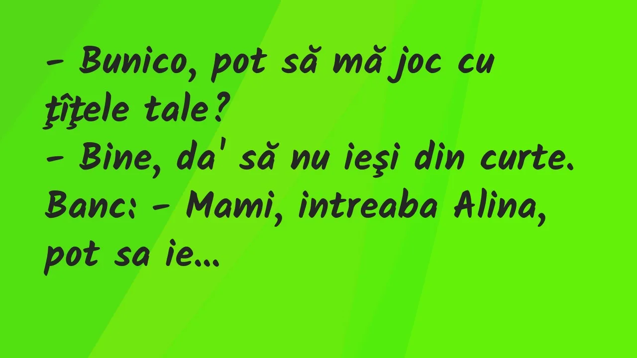 Banc: Bunico, pot să mă joc cu ţîţele tale?