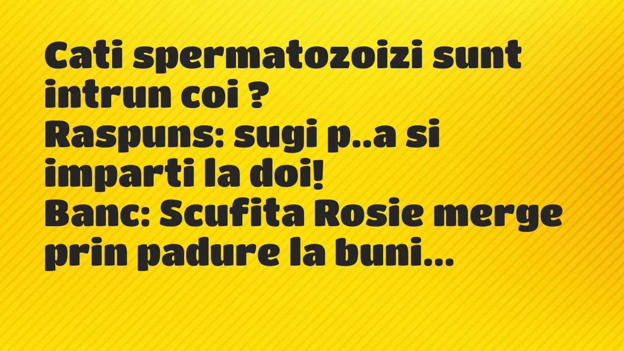 Banc: Cati spermatozoizi sunt intrun coi…
