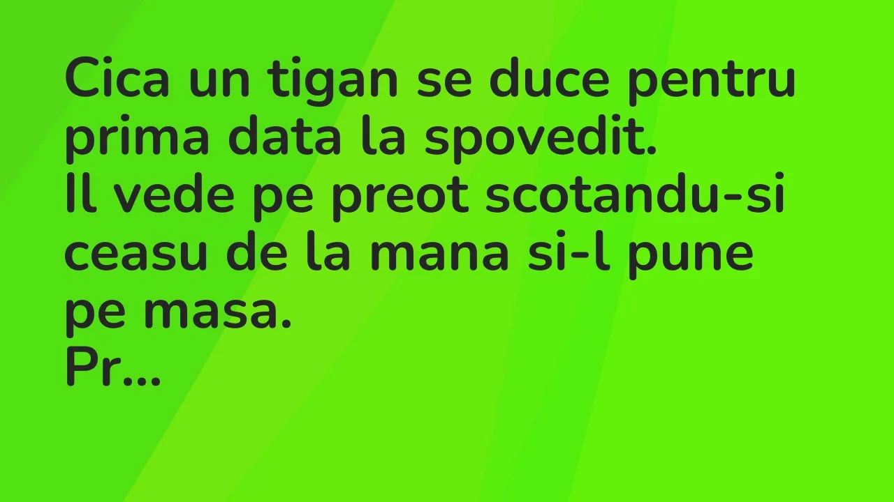 Banc: Cica un tigan se duce pentru prima data la spovedit…