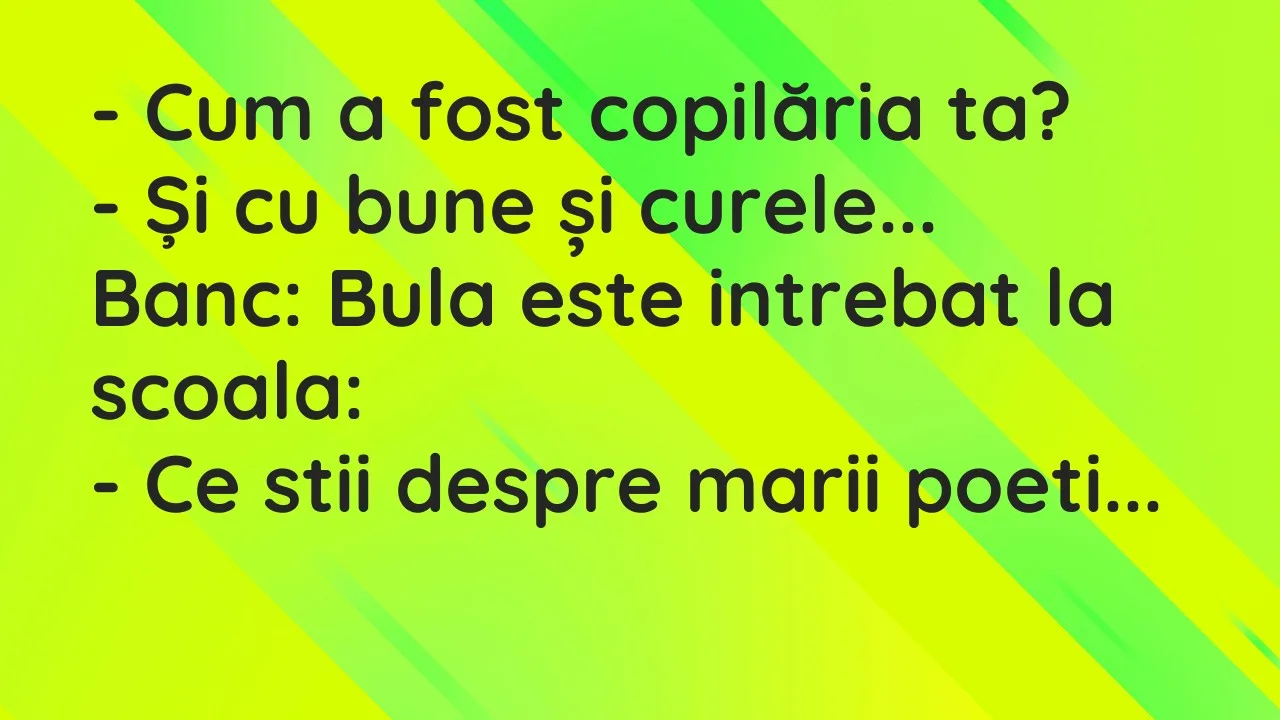 Banc: Cum a fost copilăria ta?
