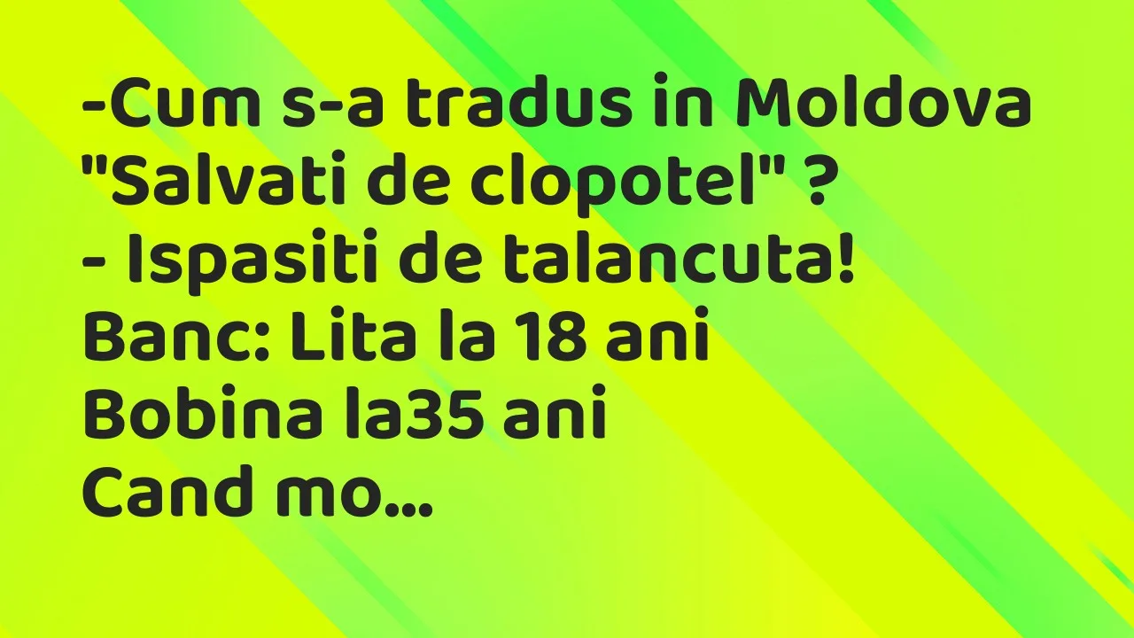 Banc: Cum s-a tradus in Moldova “Salvati de clopotel…