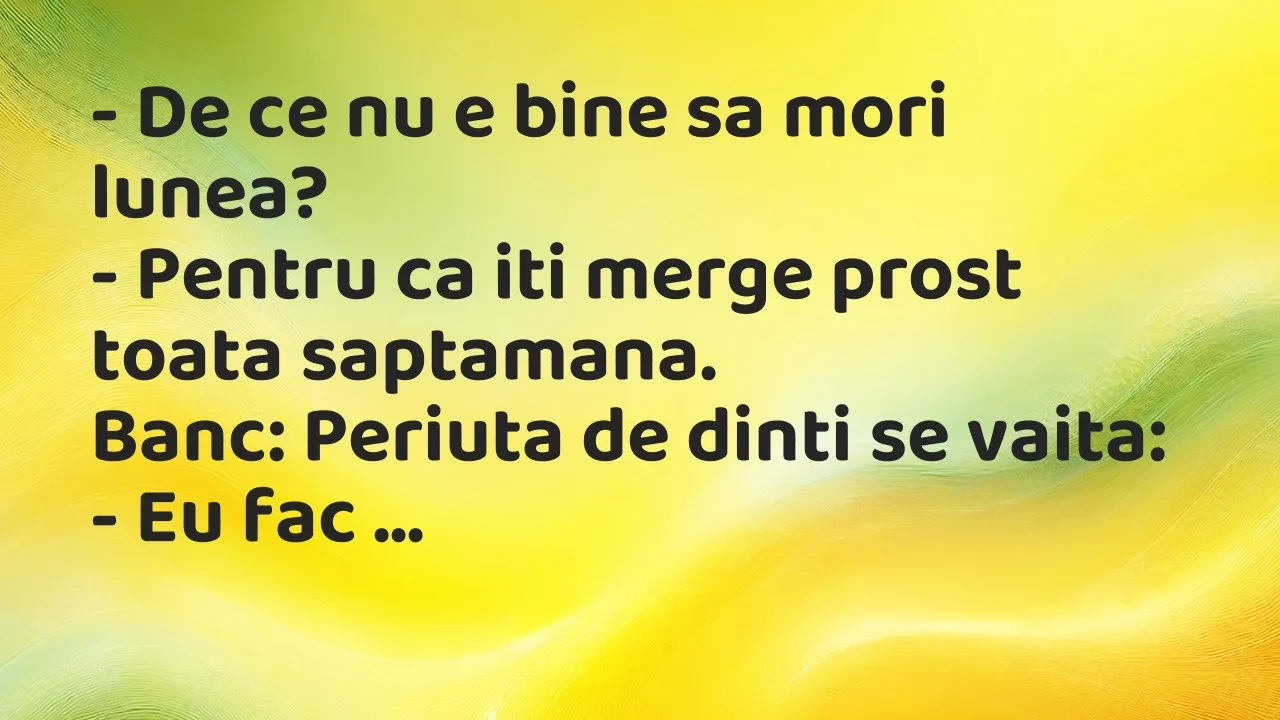 Banc: De ce nu e bine sa mori lunea?