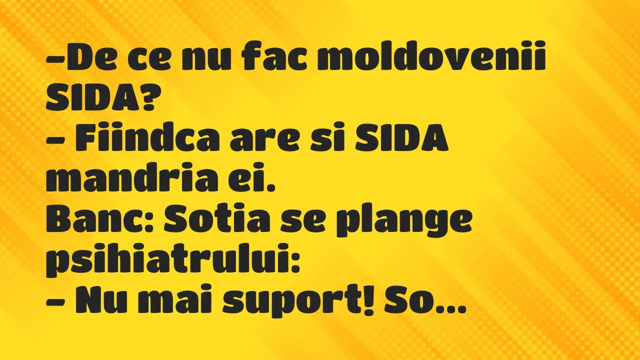 Banc: De ce nu fac moldovenii SIDA?