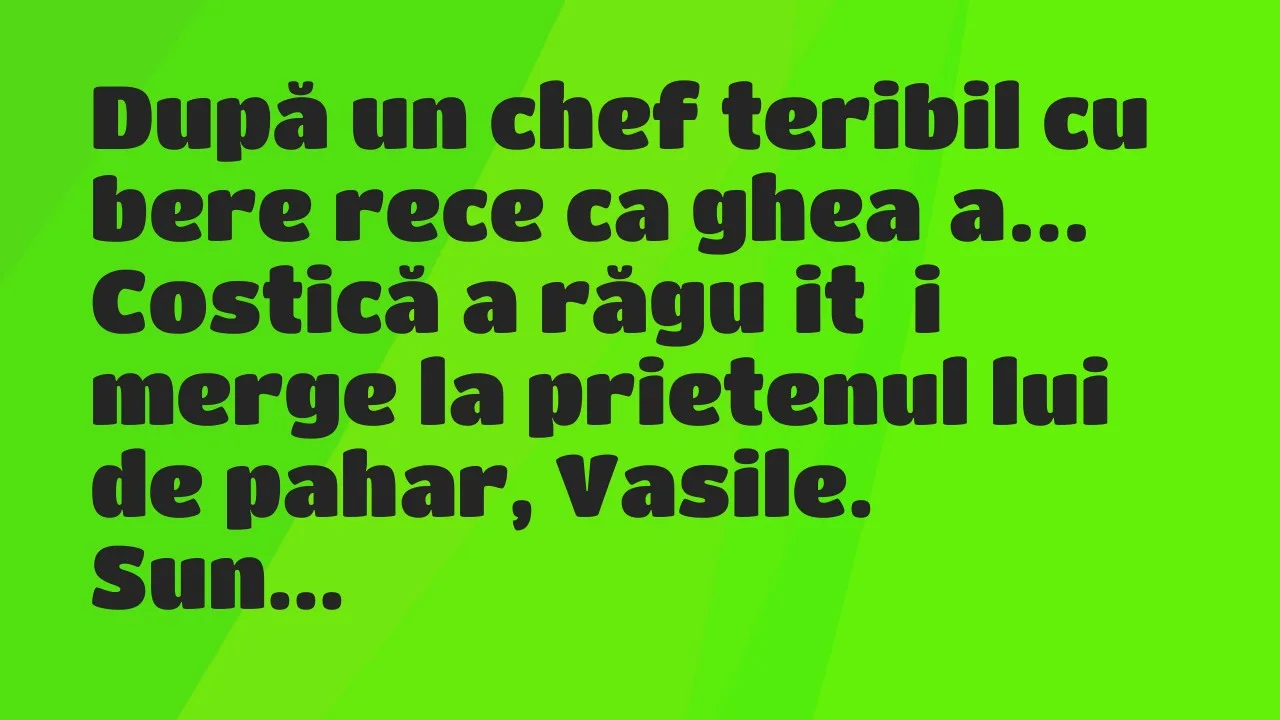 Banc: După un chef teribil cu bere rece ca gheața, Costică a răgușit și merge…
