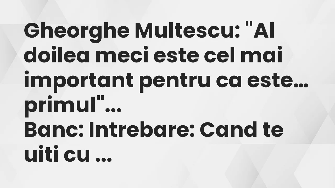 Banc: Gheorghe Multescu: “Al doilea meci este cel mai important pentru ca…