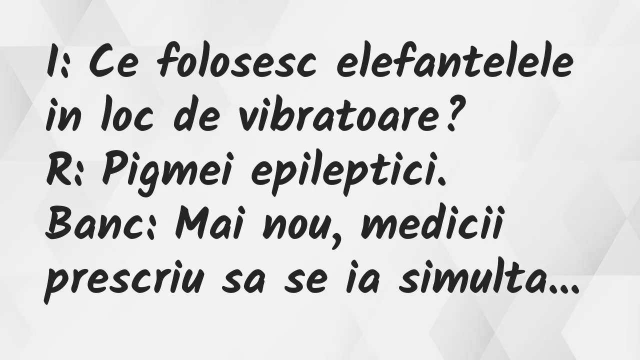 Banc: I: Ce folosesc elefantelele in loc de vibratoare?