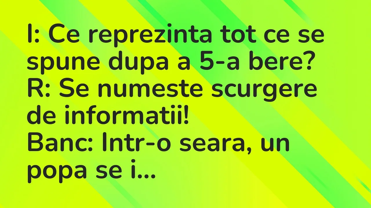 Banc: I: Ce reprezinta tot ce se spune dupa a 5-a bere?
