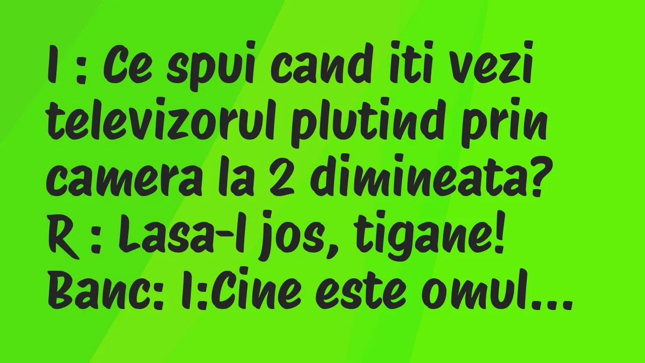 Banc: I : Ce spui cand iti vezi televizorul plutind prin camera la 2 dimineata?