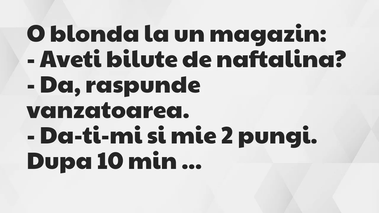 Banc: O blonda la un magazin…