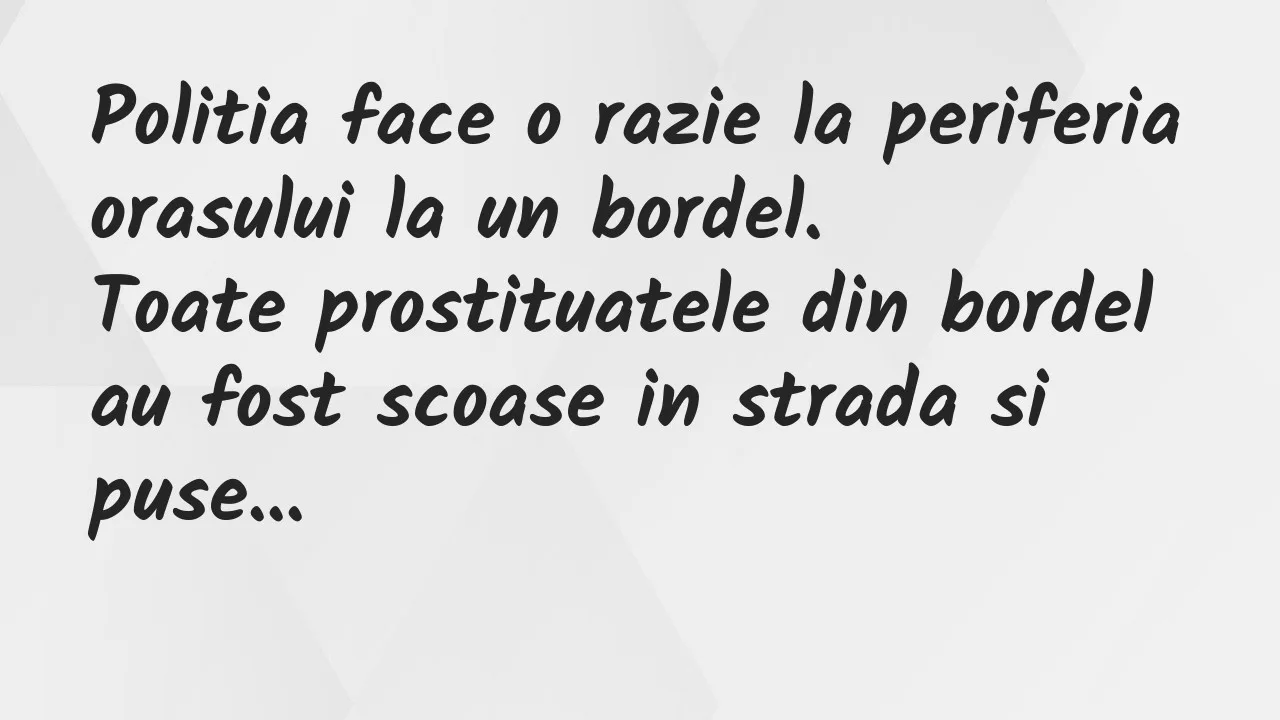 Banc: Politia face o razie la periferia orasului la un bordel…