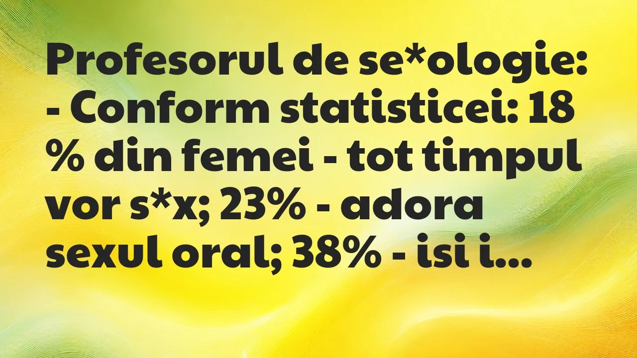 Banc: Profesorul de se*ologie…