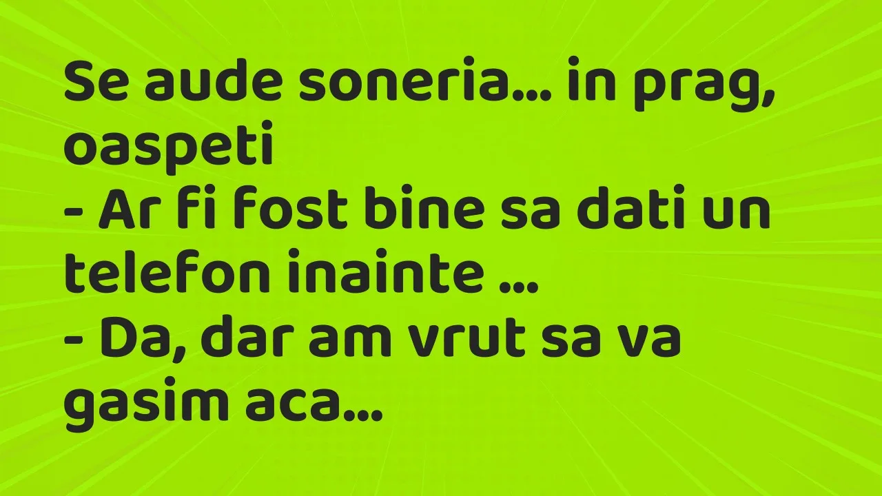 Banc: Se aude soneria… in prag, oaspeti…