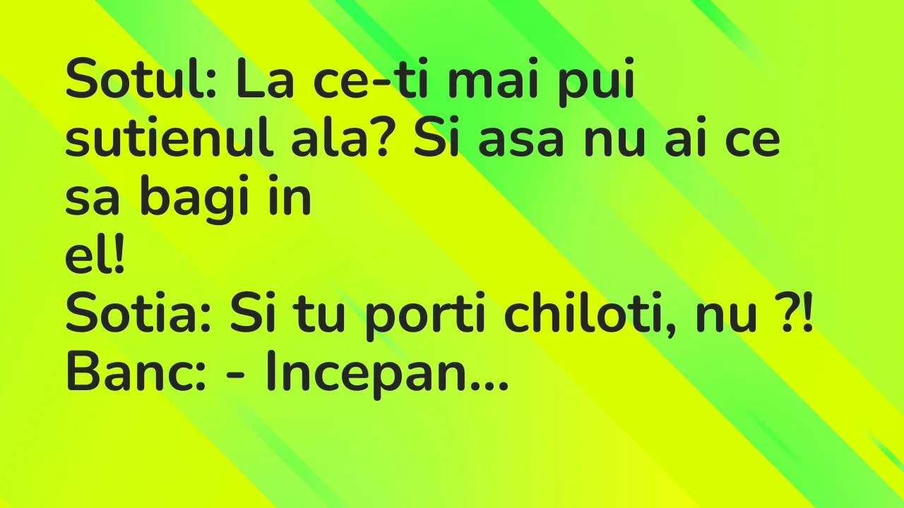 Banc: Sotul: La ce-ti mai pui sutienul ala? Si asa nu ai ce sa bagi in…