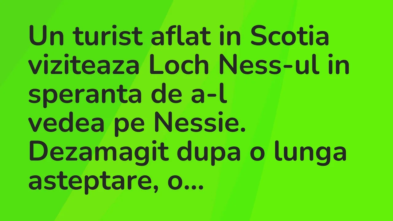 Banc: Un turist aflat in Scotia viziteaza Loch Ness-ul in speranta de a-l…