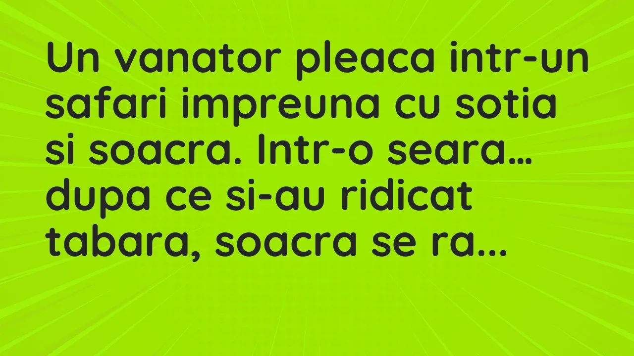 Banc: Un vanator pleaca intr-un safari impreuna cu sotia si soacra…