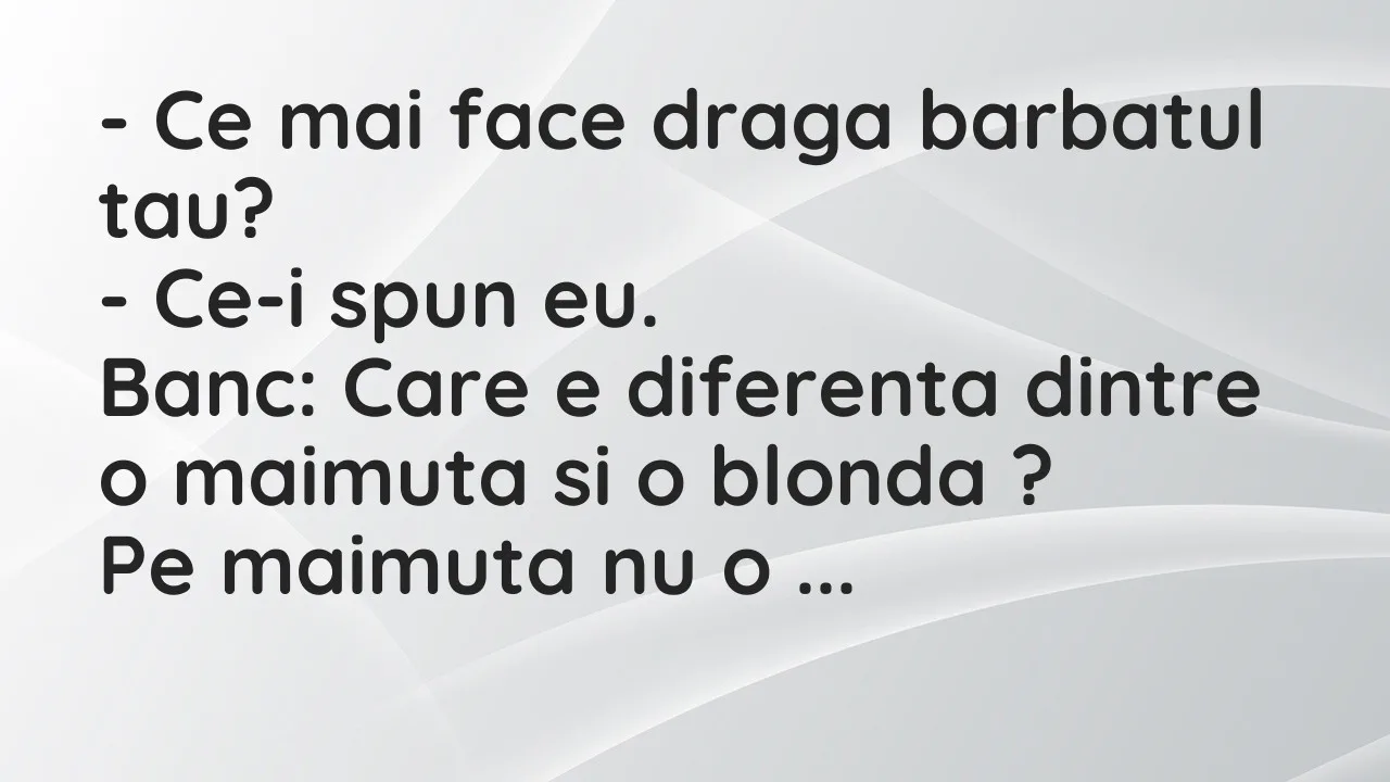 Bancuri: Ce mai face draga barbatul tau?