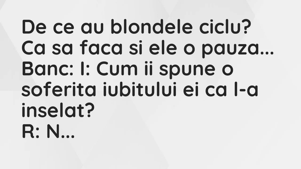 Bancuri: De ce au blondele ciclu?