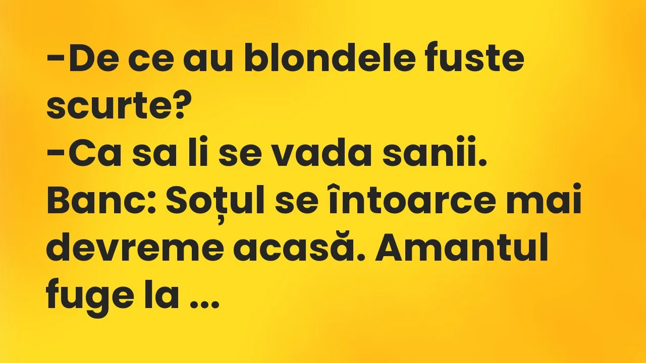 Bancuri: De ce au blondele fuste scurte?